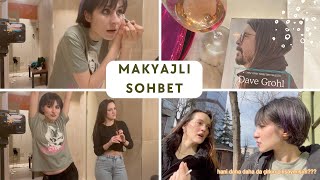 Makyaj & Random Sohbet | VLOG Volume #1