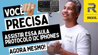 Iphone Não Carrega? Decodificação I2C com Osciloscopio Vai te Salvar - Semana Do Tecnico RIGOL 2024