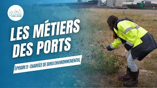 Les Métiers des Ports - Episode 9 : Chargée de Suivi Environnemental