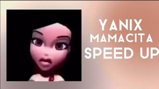 Yanix- Mamacita (SPEED UP)