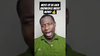 Most Africans lack financial knowledge #africa #education #money #mindset #success #ghana