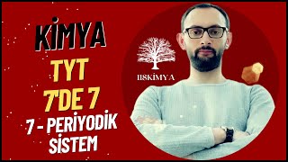 TYT KİMYA 7'DE 7 - 7. Periyodik Sistem