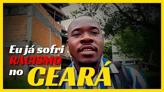 Eu já sofri RACISMO no CEARÁ, infelizmente isso acontece com muitos ANGOLANO