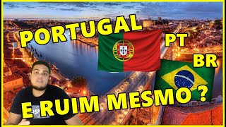 PORTUGAL É RUIM MESMO SERA ?