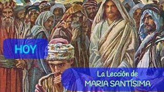 13 - hermanos os mando lección de hoy de Nuestra Madre Virgen María. SEGUIR A CRISTO DECIDIDAMENTE