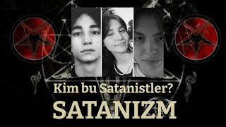 Kim bu Satanistler? Neyin Peşindeler? Semih Çelik´in bir Bağlantısı var mıydı?