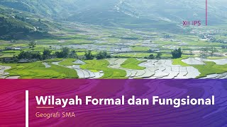 Konsep Wilayah Formal & Fungsional | Materi Geografi Kelas XII IPS SMA