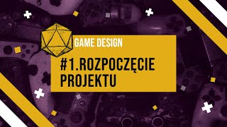 game design #1. rozpoczęcie projektu