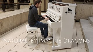 "NATURAL" by Imagine Dragons on public piano (Cover)