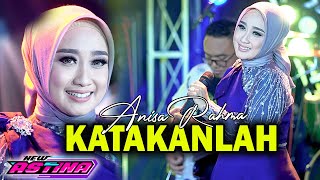 ANISA RAHMA || KATAKANLAH (OFFICIAL LIVE MUSIC) ASTINA MUSIC