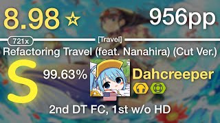 8.98⭐Dahcreeper | t+-pazolite - Refactoring Travel (feat. Nanahira) [Travel] +NCNF 956pp 99.63% FC