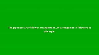 what is the meaning of ikebana