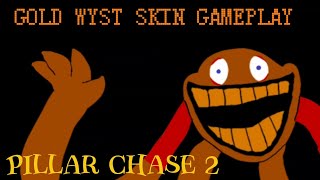 GOLD WYST SKIN GAMEPLAY (Pillar Chase 2)