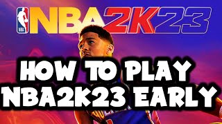 HOW TO PLAY NBA2K23 EARLY