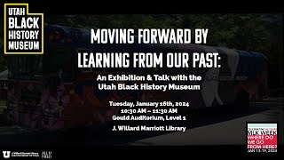 Moving Forward by Learning from our Past: An Exhibition & Talk with the Utah Black History Museum