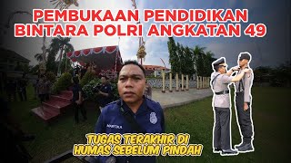 Pembukaan Pendidikan Bintara Polri Angkatan 49 || Tugas Terakhir Sebelum Pindah Tugas