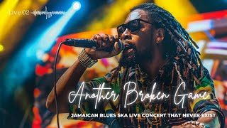 [Live music Smooth Rant Song about unfinish work] Another Broken Game [Jamaican Reggae Blue]