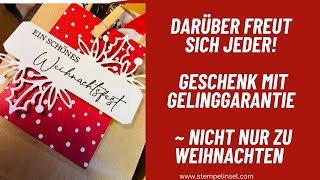 Darüber freut sich jeder! Geschenk mit Gelinggarantie ~ nicht nur zu Weihnachten ~ Stampin'UP!