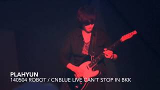 140504 ROBOT / CNBLUE LIVE CAN'T STOP IN BKK