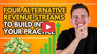 Four alternative revenue streams to build into your practice