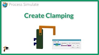 How to Create Clamping  | PROCESS SIMULATE