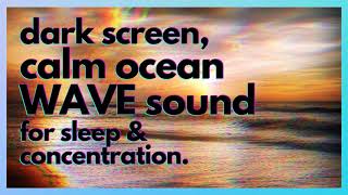 3D OCEAN WAVE Sound for Sleeping | BLACK SCREEN | SLEEP, Relaxation, Concentration (8 hrs)