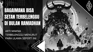 Makna Dari Setan Terbelenggu saat Bulan Ramadhan