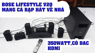 mang cả rạp hát về nhà với BOSE LIFESTYLE V20 công suất 350watt,có giải mã và hdmi