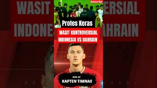 Respect !! jay idzes protes keras ke wasit | indonesia vs bahrain