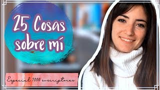 25 COSAS SOBRE MÍ | Especial 1000 suscriptores || MOON BOOKS