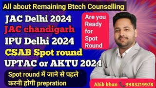 all btech Remaining counselling || JAC Delhi Spot round || CSAB 2024 registration and choice filling