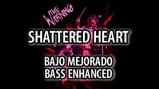 The Warning - Shattered Heart (Bass Enhanced / Bajo Aumentado)