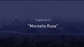 Capítulo 5 "Montaña Rusa" / SERIE La vida entre tus manos