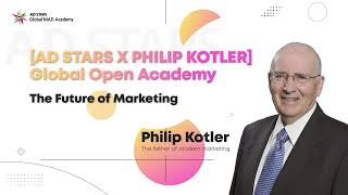 [AD STARS X PHILIP KOTLER] Global Open Academy 2: The Future of Marketing