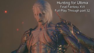 Hunting Ultima - Final Fantasy XVI full play through part 32