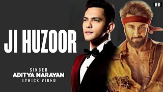 Ji Huzoor Song Lyrics | Shamshera | Ranbir Kapoor | Aditya Narayan | Mithoon | 22 July 22