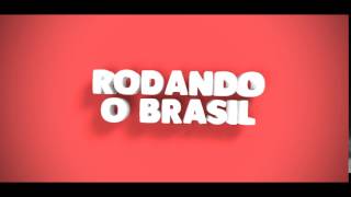 Intro da série-RODANDO O BRASIL