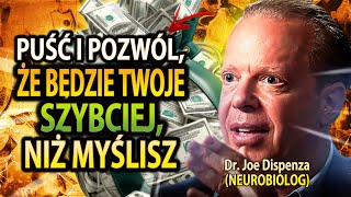 Pozbywając Się, Zwiększasz Moc Przyciągania (Dr. Joe Dispenza)