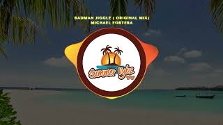 Michael Fortera - Badman Jiggle ( ORIGINAL MIX) #shatta #moombah #dancehall #basehall #summervybztv