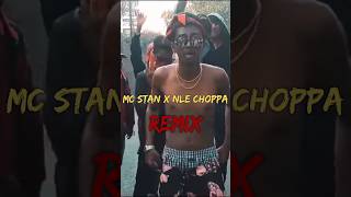 MC STAN X NLE CHOPPA