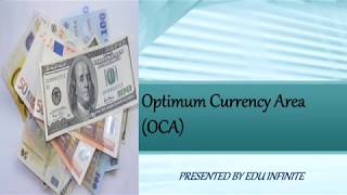 Optimum Currency Area-  Theory, Criteria, and benefits and cost.