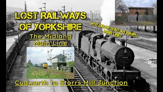 Lost Railways of Yorkshire: Midland Main Line - Cudworth to Storrs Mill Junction