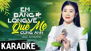 KARAOKE Em Bằng Lòng Về Quê Mẹ Cùng Anh - Ngọc An Phương | Beat Chuẩn Tone Nữ