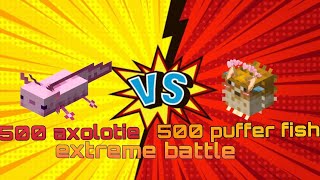 500 axcilote Vs 500 puffer fish/crazy battle#minecraft#gaming#viral#trend