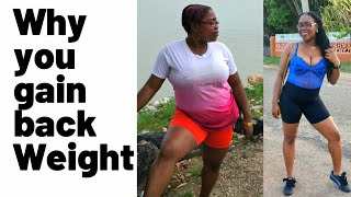 Why Is It So Easy To Gain Back Weight After you loose it | Keisha J Lewis