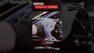 BENEFICIOS DEL TRATAMIENTO CERÁMICO AUTOMOTRIZ - SOLUCIÓN AUTOMOTRIZ #detailing #pinturaautomotriz