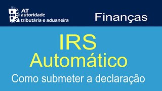 IRS AUTOMÁTICO | COMO DECLARAR IRS DE FORMA AUTOMÁTICA | PORTAL DAS FINANÇAS