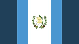 NATIONAL ANTHEM OF GUATEMALA