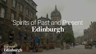 Spirits of Past and Present- Forever Edinburgh