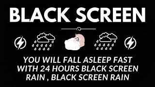 You Will Fall Asleep Fast with 24 Hours Black Screen Rain , BLACK SCREEN RAIN